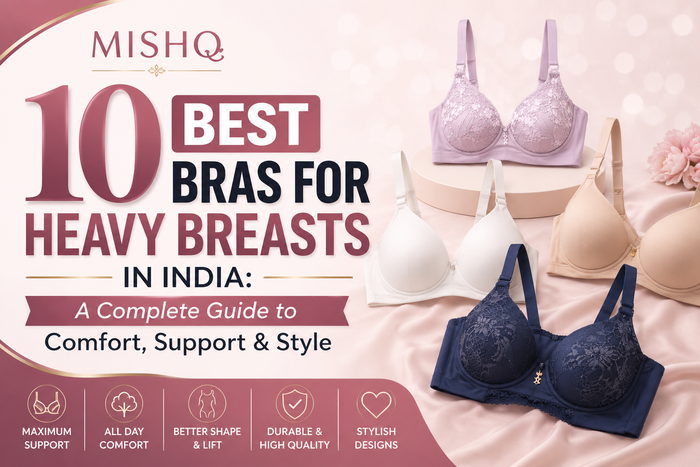 10 Best Bras for Heavy Breasts in India: A Complete Guide to Comfort, Support & Style