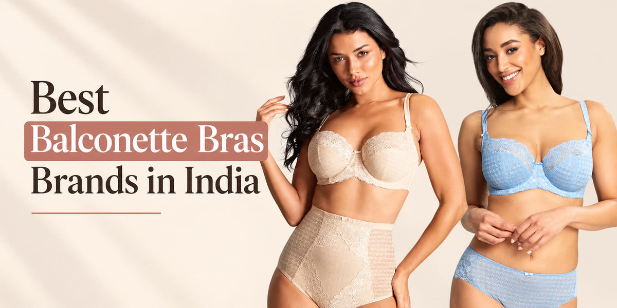 5 Best Balconette Bra Brands in India