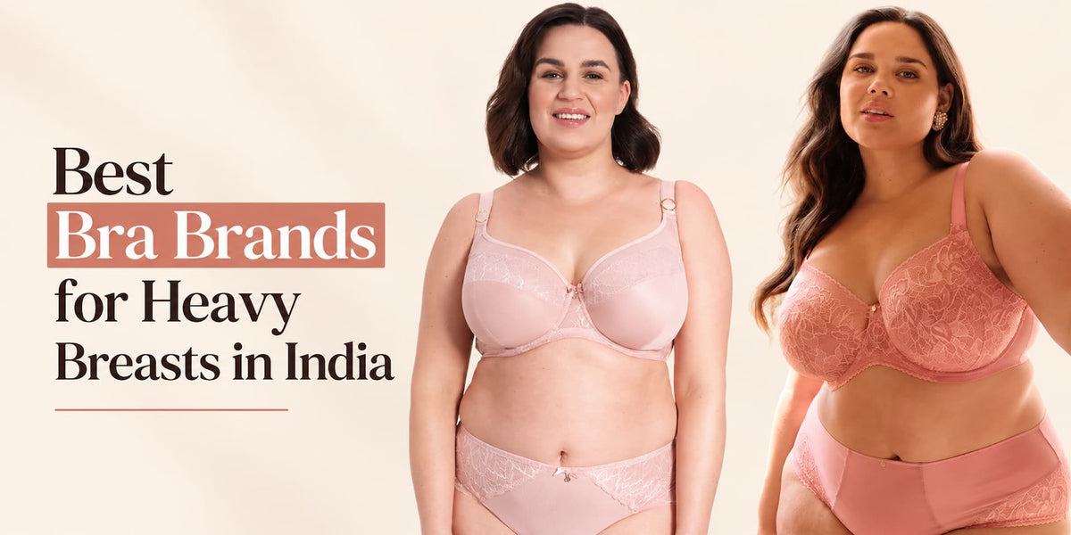 5 Best Bra Brands for Heavy Breasts in India